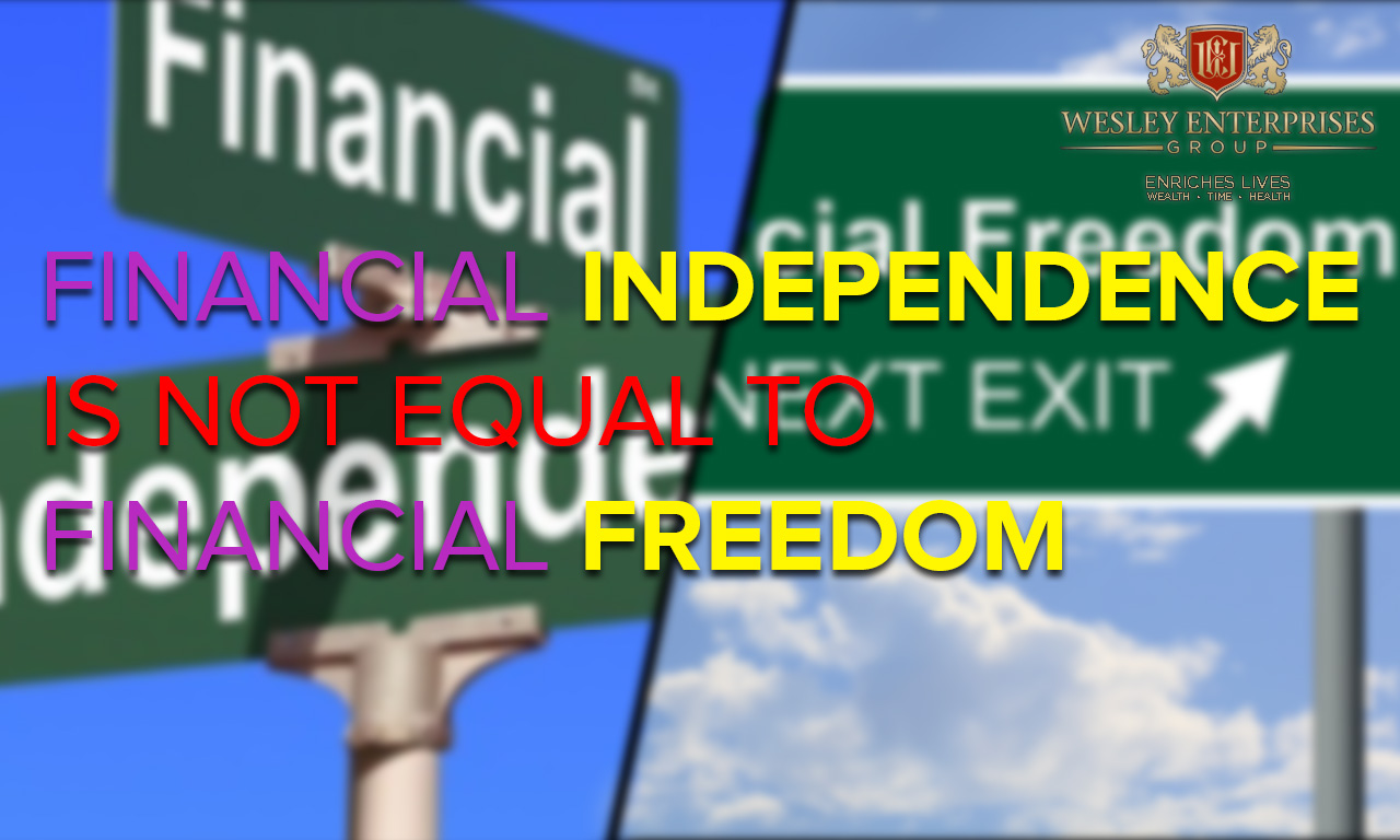 Financial independence is not equal to financial freedom