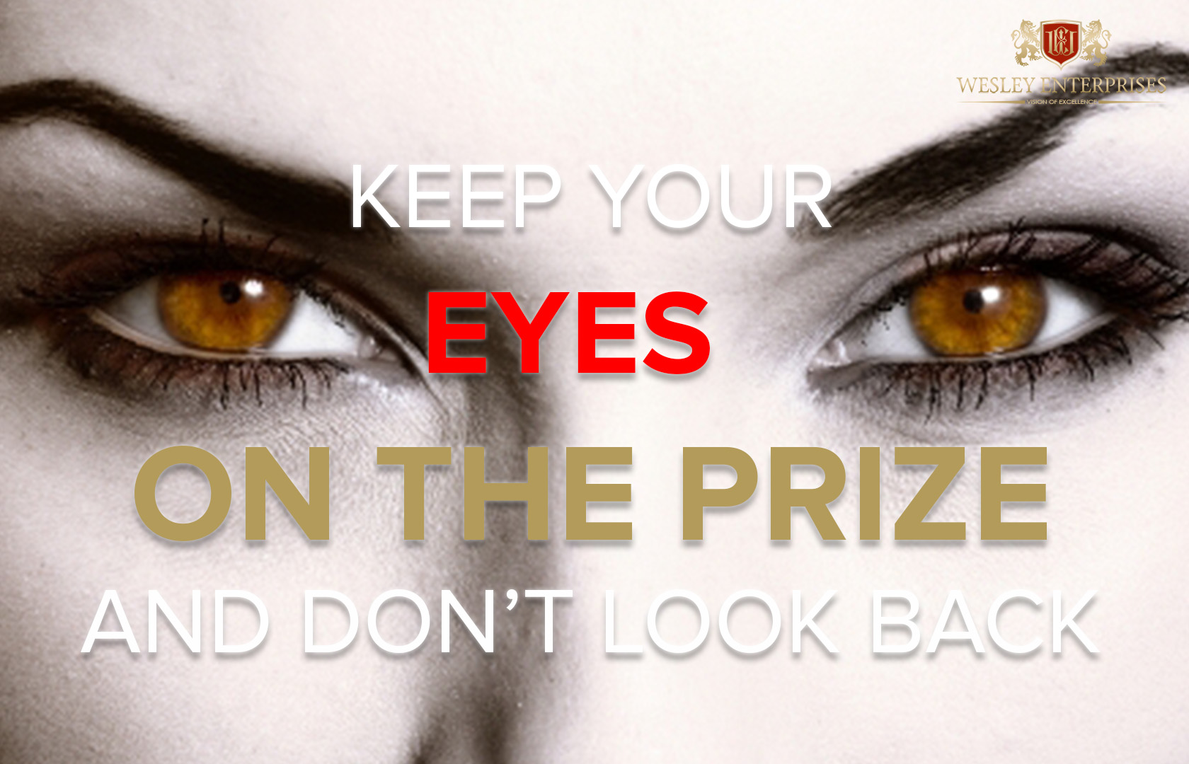 Keep your eyes on the prize