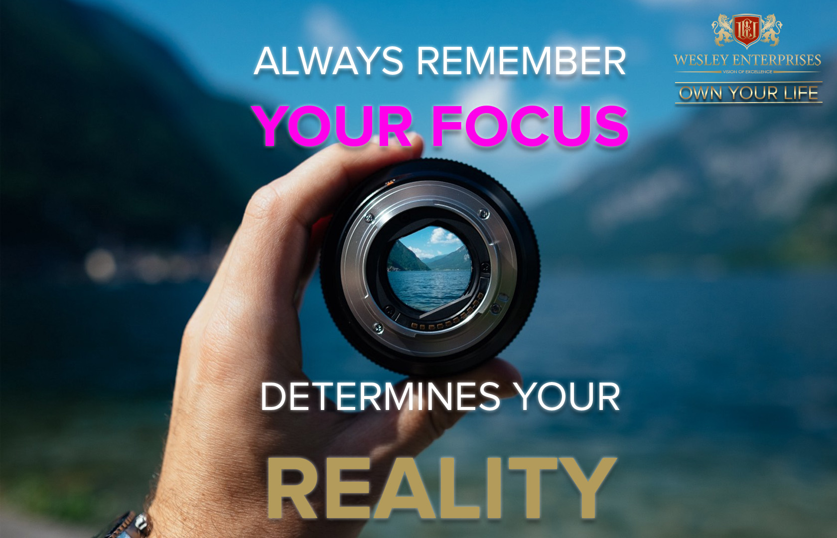 Your focus determines your reality